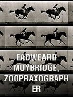 Watch Eadweard Muybridge, Zoopraxographer Letmewatchthis