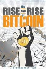 Watch The Rise and Rise of Bitcoin Letmewatchthis