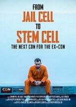 Watch From Jail Cell to Stem Cell: the Next Con for the Ex-Con Letmewatchthis