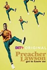 Watch Preacher Lawson: Get to Know Me Letmewatchthis