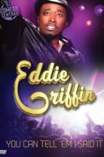 Watch Eddie Griffin You Can Tell 'Em I Said It Letmewatchthis