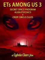 Watch ETs Among Us 3: Secret Space Program, Alien Psychics & Crop Circle Clues Letmewatchthis