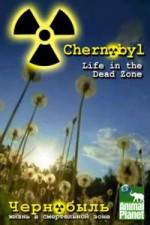 Watch Chernobyl: Life In The Dead Zone Letmewatchthis