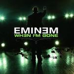 Watch Eminem: When I\'m Gone Letmewatchthis