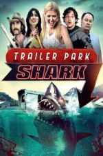 Watch Trailer Park Shark Letmewatchthis