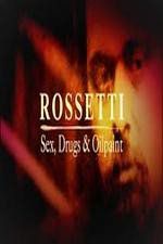 Watch Rossetti: Sex, Drugs and Oil Paint Letmewatchthis