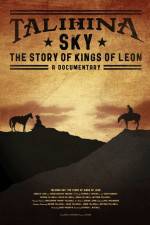 Watch Talihina Sky The Story of Kings of Leon Letmewatchthis