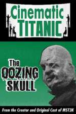 Watch Cinematic Titanic: The Oozing Skull Letmewatchthis