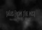 Watch Tales from the Mist: Inside \'The Fog\' Letmewatchthis
