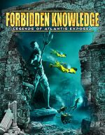 Watch Forbidden Knowledge: Legends of Atlantis Exposed Online Letmewatchthis