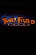 Watch Two-Fisted Tales Letmewatchthis