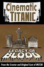 Watch Cinematic Titanic: Legacy of Blood Letmewatchthis