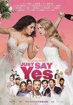Watch Just Say Yes Letmewatchthis