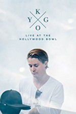 Watch Kygo: Live at the Hollywood Bowl Letmewatchthis