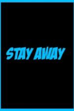 Watch Stay Away Letmewatchthis