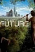 Watch The Lost Future Letmewatchthis