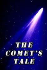Watch The Comet's Tale Letmewatchthis