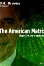 Watch The American Matrix Age of Deception Letmewatchthis
