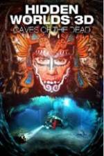 Watch Hidden Worlds 3D: Caves of the Dead Letmewatchthis