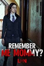 Watch Remember Me, Mommy? Letmewatchthis