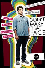 Watch Dont Make That Face by Naveen Richard Letmewatchthis