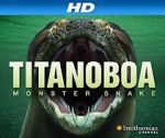 Watch Titanoboa: Monster Snake Letmewatchthis