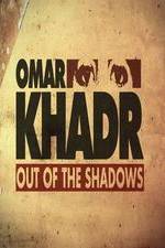 Watch Omar Khadr: Out of the Shadows Letmewatchthis