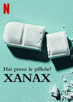 Watch Take Your Pills: Xanax Letmewatchthis