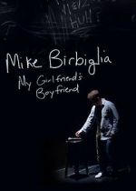 Watch Mike Birbiglia: My Girlfriend\'s Boyfriend Letmewatchthis