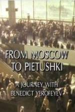 Watch From Moscow to Pietushki Letmewatchthis