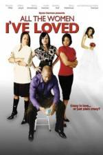 Watch All the Women I've Loved Letmewatchthis