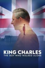 Watch King Charles: The Boy Who Walked Alone Letmewatchthis