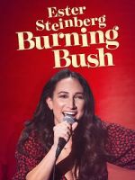 Watch Ester Steinberg: Burning Bush (TV Special 2021) Letmewatchthis