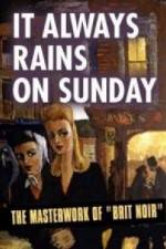 Watch It Always Rains On Sunday Letmewatchthis