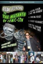Watch Dean LeCrone vs. the Mutants of Comic-Con Letmewatchthis