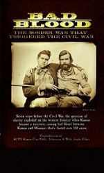 Watch Bad Blood: The Border War That Triggered the Civil War Letmewatchthis