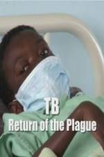 Watch TB: Return of the Plague Letmewatchthis