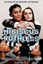 Watch Hibiscus & Ruthless Letmewatchthis