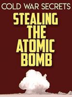 Watch Cold War Secrets: Stealing the Atomic Bomb Letmewatchthis