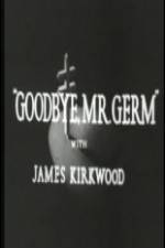 Watch Goodbye Mr Germ Letmewatchthis