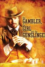Watch The Gambler the Girl and the Gunslinger Letmewatchthis