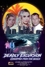 Watch Deadly Excursion: Kidnapped from the Beach Letmewatchthis