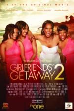 Watch Girlfriends Getaway 2 Letmewatchthis
