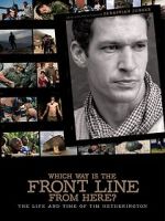 Watch Which Way Is the Front Line from Here? The Life and Time of Tim Hetherington Letmewatchthis