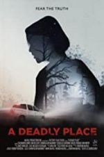 Watch A Deadly Place Letmewatchthis