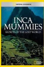 Watch National Geographic Inca Mummies: Secrets of the Lost World Letmewatchthis