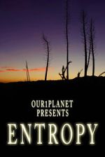 Watch Our1Planet Presents: Entropy Letmewatchthis