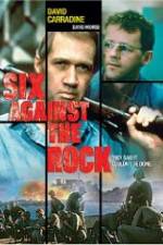 Watch Six Against the Rock Letmewatchthis