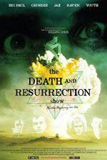 Watch The Death and Resurrection Show Letmewatchthis