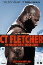 Watch CT Fletcher: My Magnificent Obsession Letmewatchthis